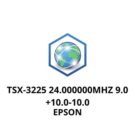 TSX-3225 24.000000MHZ 9.0 +10.0-10.0 Epson