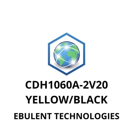 CDH1060A-2V20 YELLOW/BLACK EBULENT TECHNOLOGIES